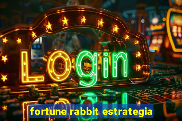 fortune rabbit estrategia